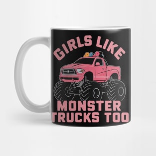 girls like monster trucks too Mug